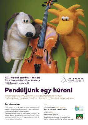 Pendüljünk egy húron! - Zenés-bábos előadás Pomázon Pendüljünk egy húron! - Zenés-bábos előadás Pomázon