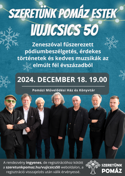 Szeretünk Pomáz Estek - Vujicsics 50. 