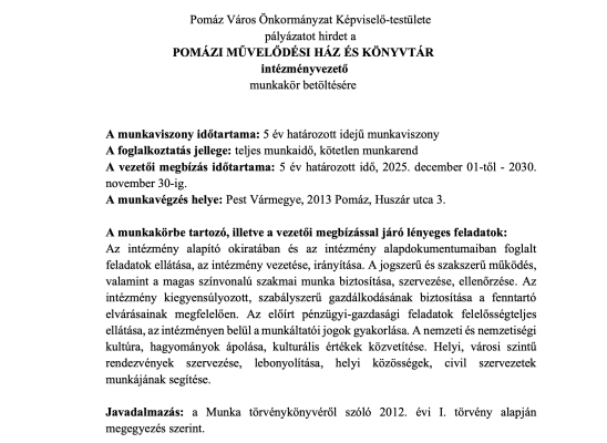 Pályázat a Pomázi Művelődési Ház és Könyvtár intézményvezető munkakör betöltésére Pályázat a Pomázi Művelődési Ház és Könyvtár intézményvezető munkakör betöltésére